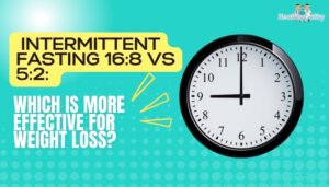Intermittent Fasting 16:8 vs 5:2: Which Is More Effective for Weight Loss?