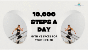 10,000 Steps a Day- Myth vs Facts for Your Health