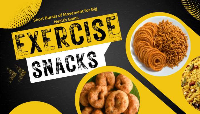 Exercise Snacks- Short Bursts of Movement for Big Health Gains