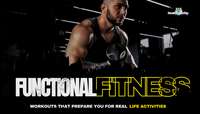 Functional Fitness- Workouts That Prepare You for Real Life Activities