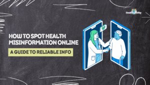How to Spot Health Misinformation Online- A Guide to Reliable Info