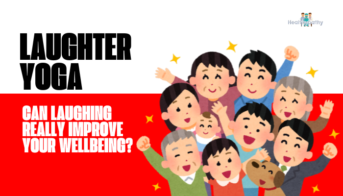 Laughter Yoga: Can Laughing Really Improve Your Wellbeing?