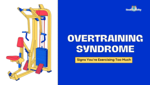 Overtraining Syndrome- Signs You’re Exercising Too Much