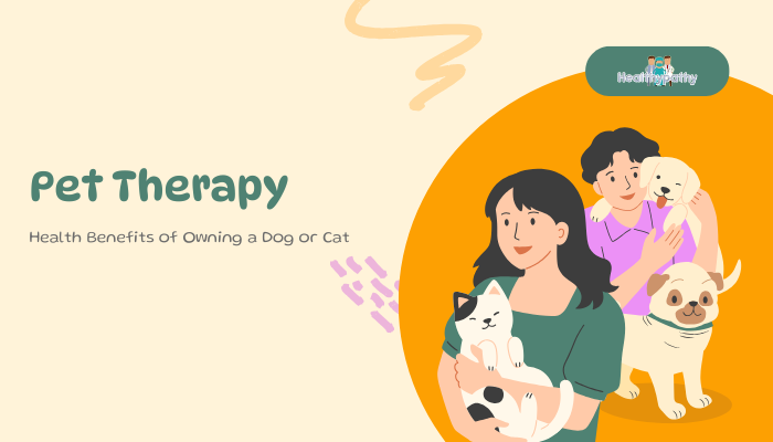 Pet Therapy- Health Benefits of Owning a Dog or Cat