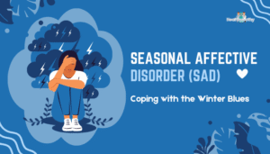 Seasonal Affective Disorder (SAD)- Coping with the Winter Blues