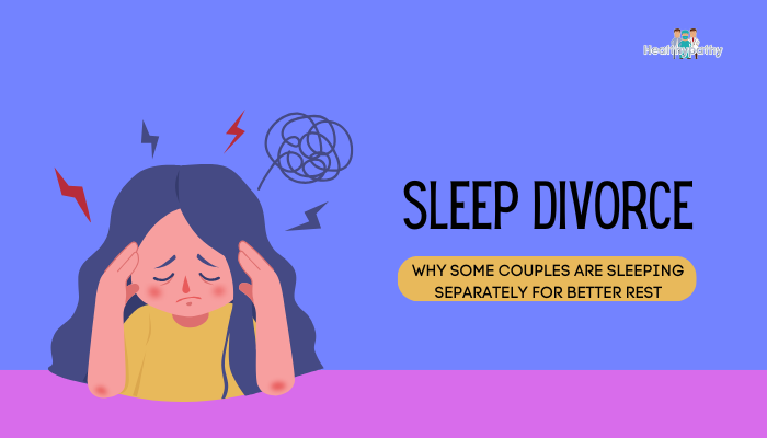 Sleep Divorce- Why Some Couples Are Sleeping Separately for Better Rest