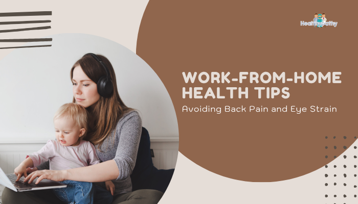 Work-from-Home Health Tips- Avoiding Back Pain and Eye Strain
