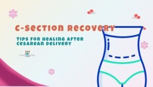 C-Section Recovery- Tips for Healing After Cesarean Delivery