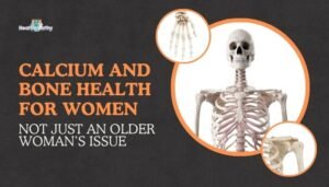 Calcium and Bone Health for Women- Not Just an Older Woman’s Issue