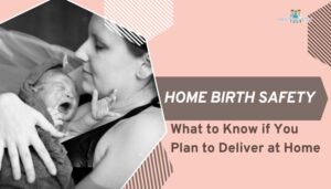 Home Birth Safety- What to Know if You Plan to Deliver at Home