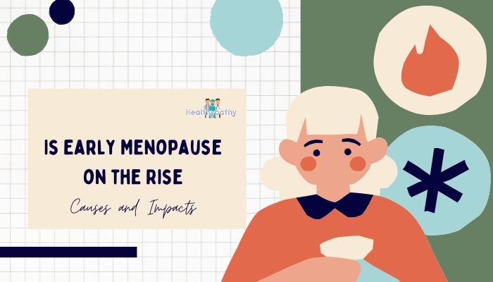 Is Early Menopause on the Rise? Causes and Impacts