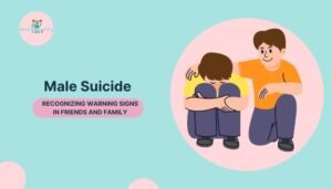 Male Suicide- Recognizing Warning Signs in Friends and Family