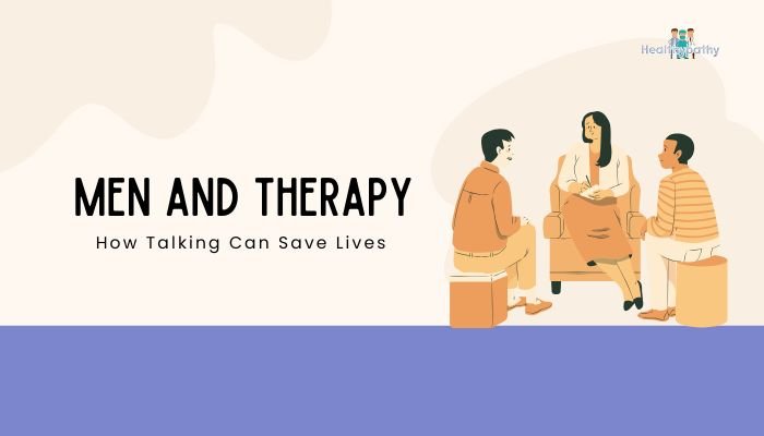 Men and Therapy- How Talking Can Save Lives