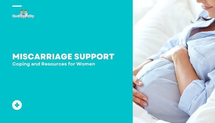 Miscarriage Support- Coping and Resources for Women