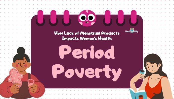 Period Poverty- How Lack of Menstrual Products Impacts Women’s Health