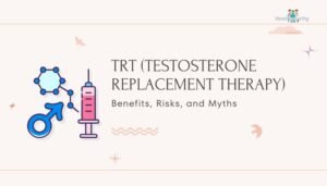 TRT (Testosterone Replacement Therapy) Benefits, Risks, and Myths