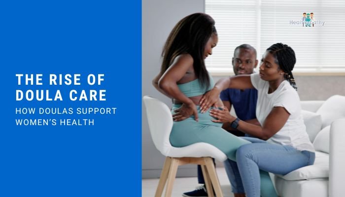The Rise of Doula Care- How Doulas Support Women’s Health