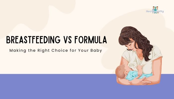 Breastfeeding vs Formula: Making the Right Choice for Your Baby