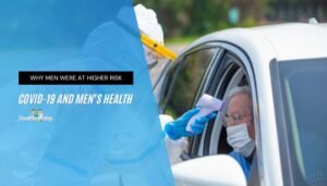 COVID-19 and Men’s Health: Why Men Were at Higher Risk