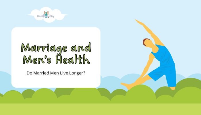 Marriage and Men’s Health: Do Married Men Live Longer?