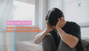 Men and Sleep: How Much Rest Do Guys Actually Need?