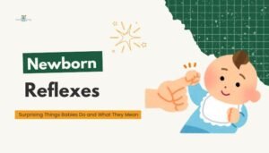 Newborn Reflexes: Surprising Things Babies Do and What They Mean