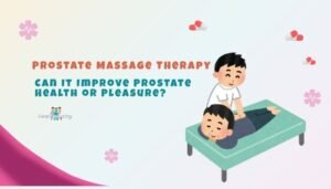 Prostate Massage Therapy: Can It Improve Prostate Health or Pleasure?
